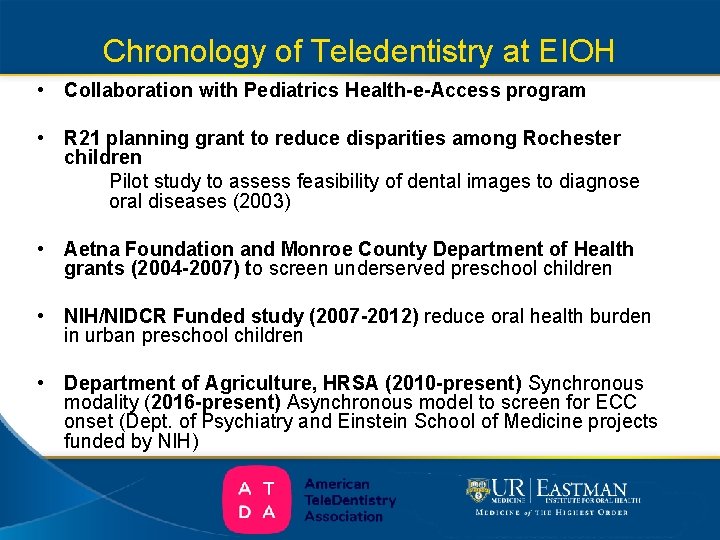 Chronology of Teledentistry at EIOH • Collaboration with Pediatrics Health-e-Access program • R 21