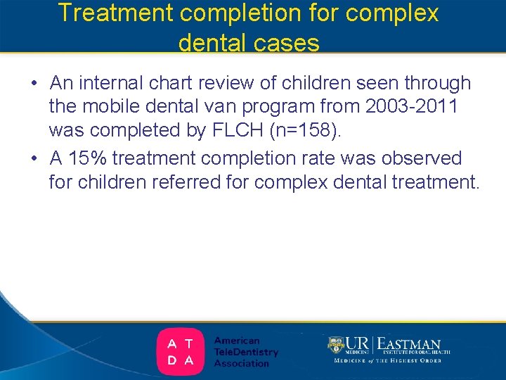 Treatment completion for complex dental cases • An internal chart review of children seen