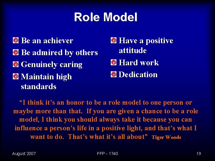 Role Model Be an achiever Be admired by others Genuinely caring Maintain high standards