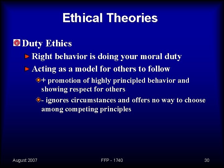 Ethical Theories Duty Ethics Right behavior is doing your moral duty Acting as a