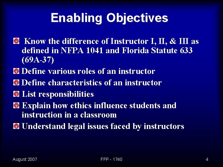 Enabling Objectives Know the difference of Instructor I, II, & III as defined in