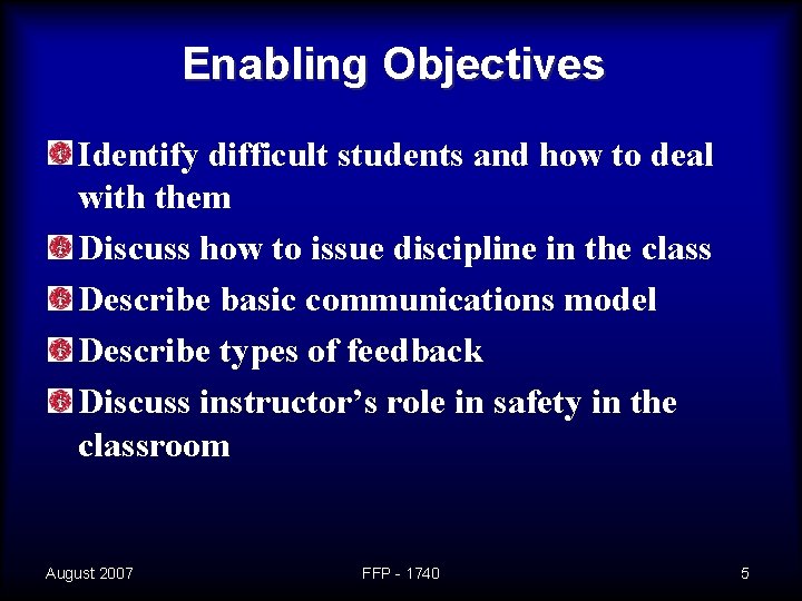 Enabling Objectives Identify difficult students and how to deal with them Discuss how to
