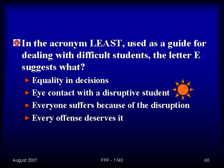 In the acronym LEAST, used as a guide for dealing with difficult students, the