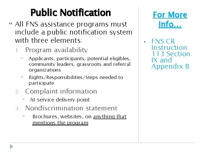 Public Notification All FNS assistance programs must include a public notification system with three