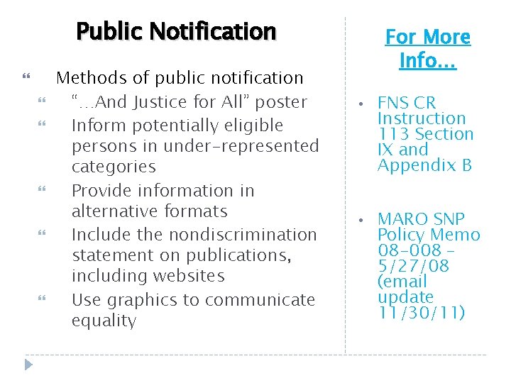 Public Notification Methods of public notification “…And Justice for All” poster Inform potentially eligible