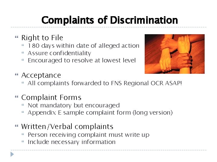 Complaints of Discrimination Right to File Acceptance All complaints forwarded to FNS Regional OCR