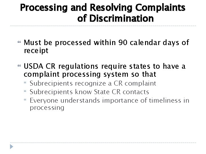 Processing and Resolving Complaints of Discrimination Must be processed within 90 calendar days of