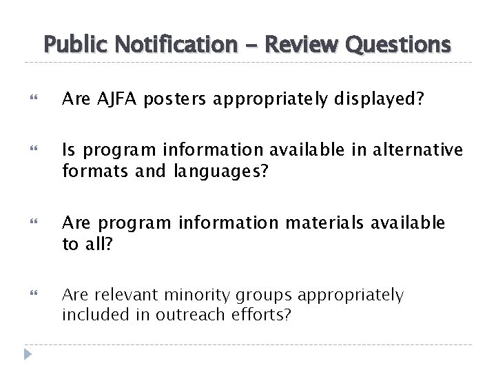 Public Notification - Review Questions Are AJFA posters appropriately displayed? Is program information available