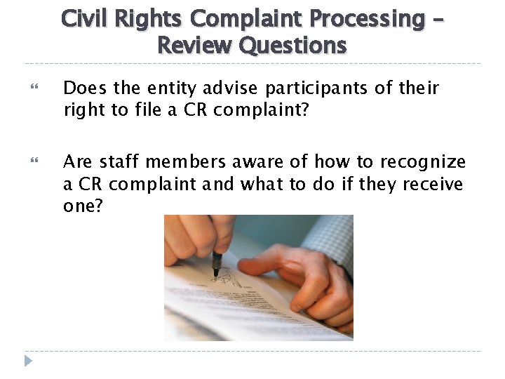 Civil Rights Complaint Processing – Review Questions Does the entity advise participants of their