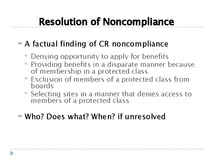 Resolution of Noncompliance A factual finding of CR noncompliance Denying opportunity to apply for
