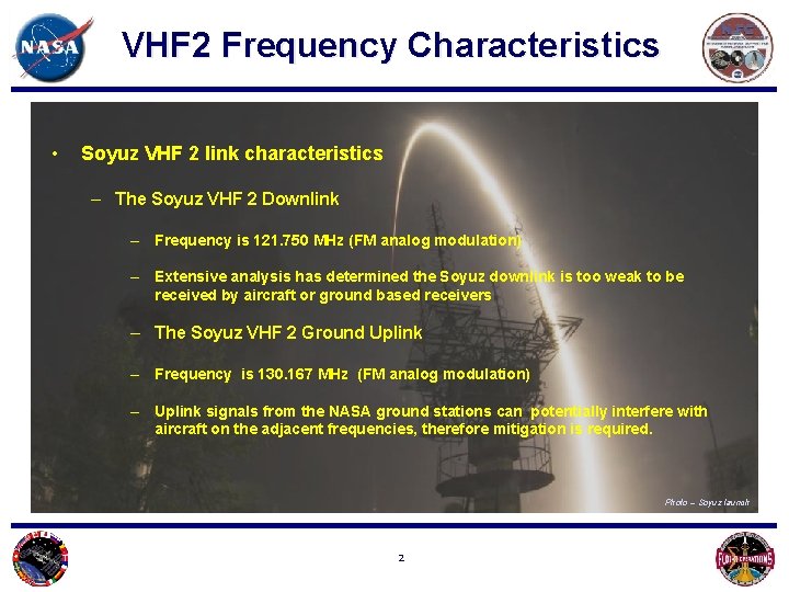 VHF 2 Frequency Characteristics • Soyuz VHF 2 link characteristics – The Soyuz VHF