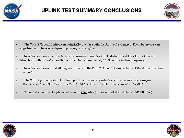 UPLINK TEST SUMMARY CONCLUSIONS • The VHF 2 Ground Station can potentially interfere with