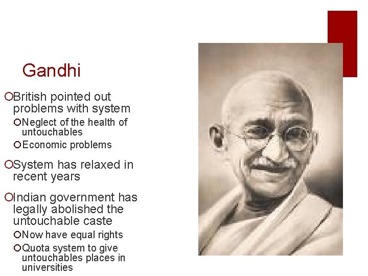 Gandhi ¡British pointed out problems with system ¡Neglect of the health of untouchables ¡Economic