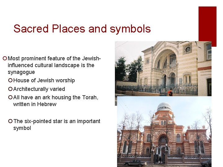 Sacred Places and symbols ¡ Most prominent feature of the Jewishinfluenced cultural landscape is