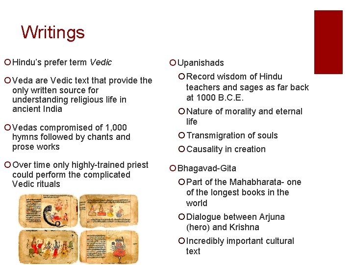 Writings ¡ Hindu’s prefer term Vedic ¡ Veda are Vedic text that provide the