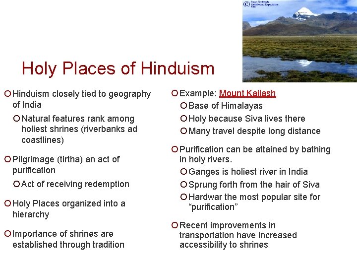 Holy Places of Hinduism ¡ Hinduism closely tied to geography of India ¡ Natural