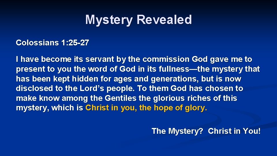 Mystery Revealed Colossians 1: 25 -27 I have become its servant by the commission