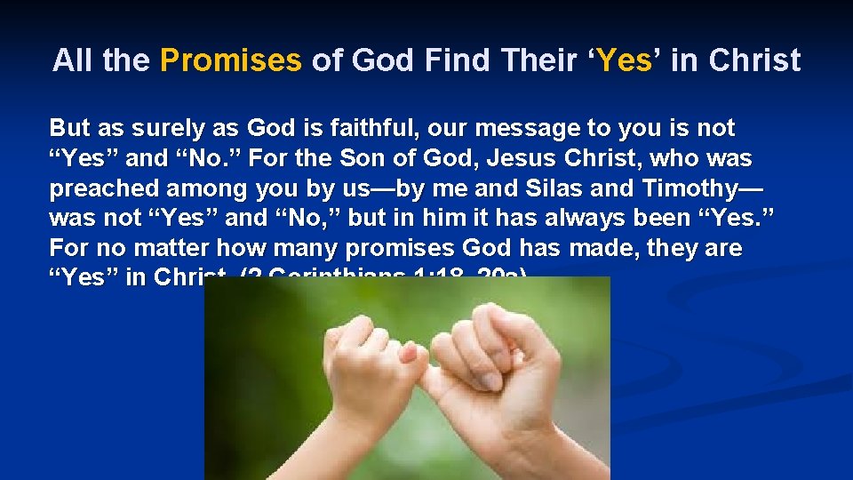 All the Promises of God Find Their ‘Yes’ in Christ But as surely as