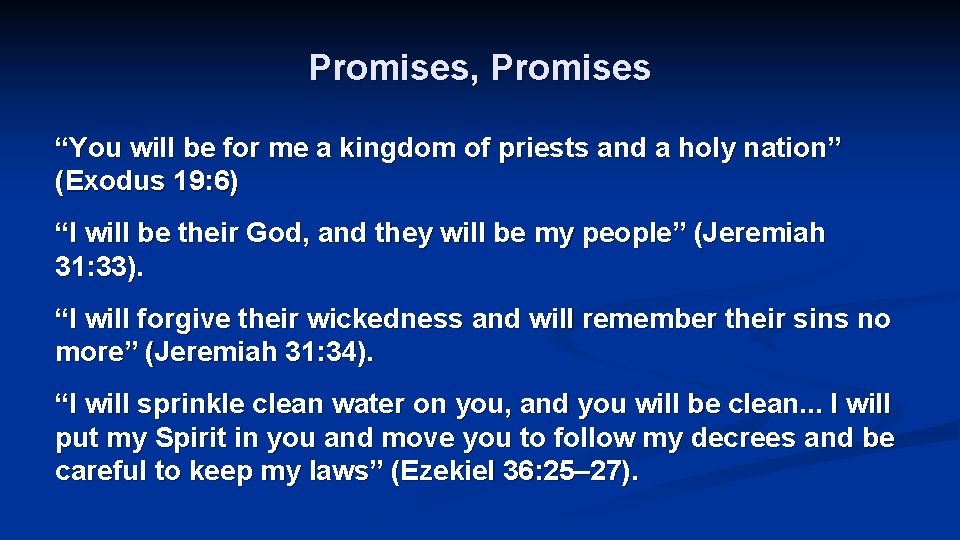 Promises, Promises “You will be for me a kingdom of priests and a holy