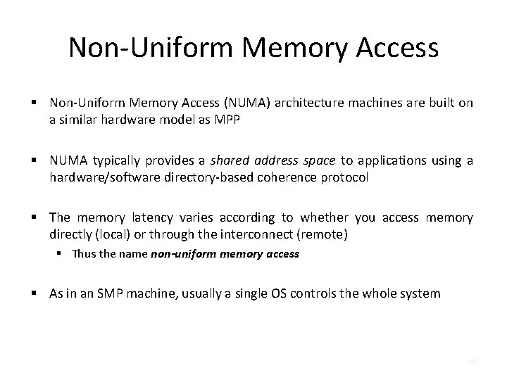 Non-Uniform Memory Access § Non-Uniform Memory Access (NUMA) architecture machines are built on a Non-Uniform Memory Access § Non-Uniform Memory Access (NUMA) architecture machines are built on a