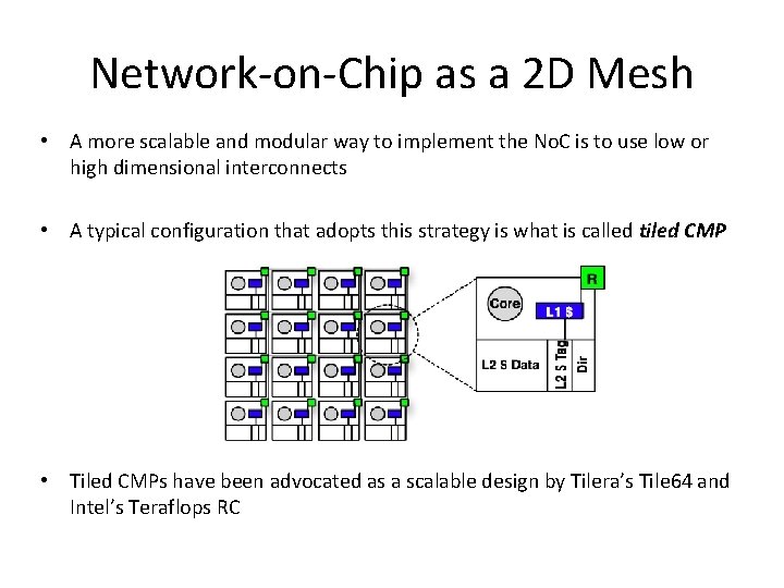 Network-on-Chip as a 2 D Mesh • A more scalable and modular way to Network-on-Chip as a 2 D Mesh • A more scalable and modular way to