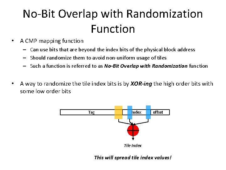 No-Bit Overlap with Randomization Function • A CMP mapping function – Can use bits No-Bit Overlap with Randomization Function • A CMP mapping function – Can use bits