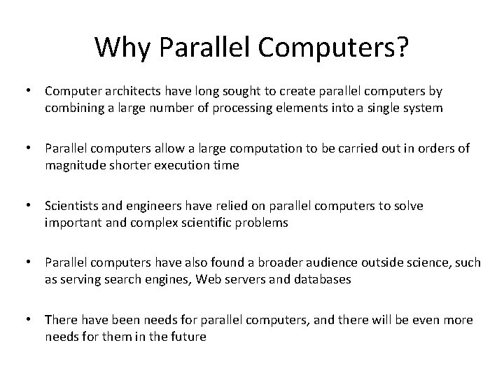 Why Parallel Computers? • Computer architects have long sought to create parallel computers by Why Parallel Computers? • Computer architects have long sought to create parallel computers by