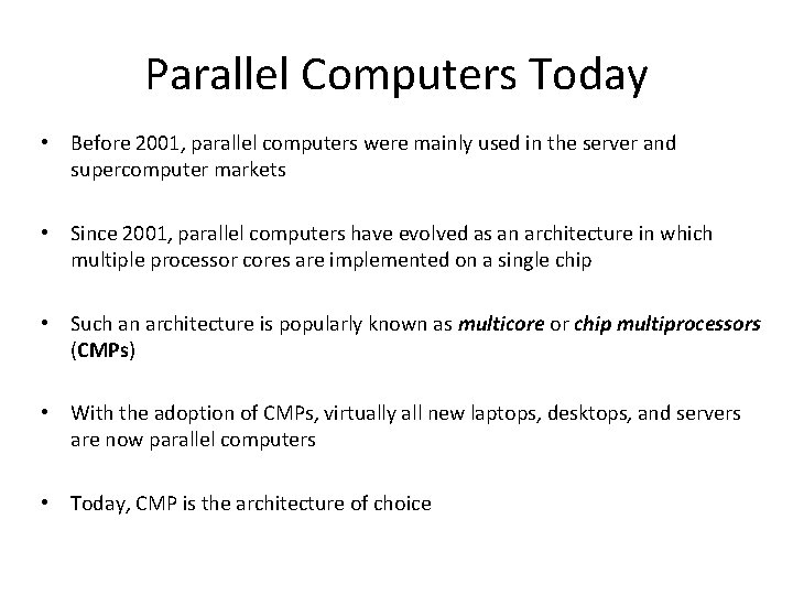 Parallel Computers Today • Before 2001, parallel computers were mainly used in the server Parallel Computers Today • Before 2001, parallel computers were mainly used in the server