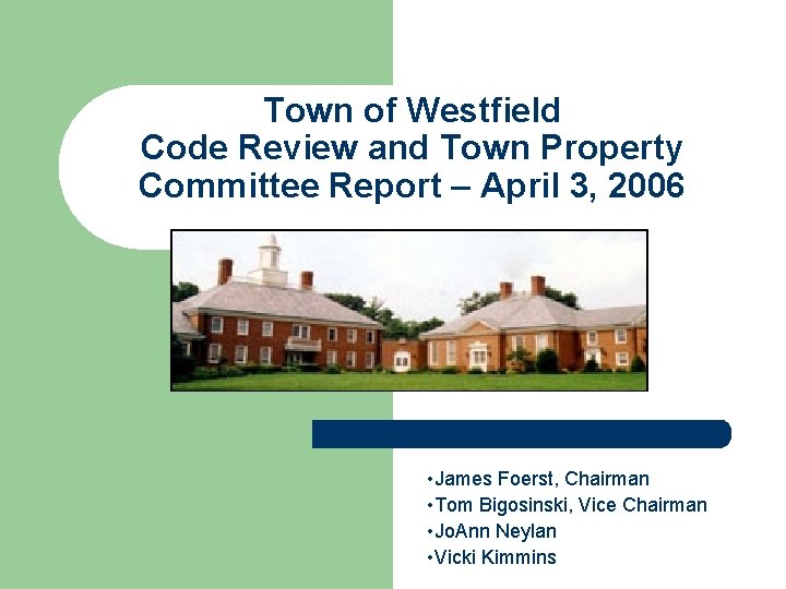 Town of Westfield Code Review and Town Property Committee Report – April 3, 2006