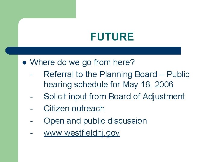 FUTURE l Where do we go from here? - Referral to the Planning Board
