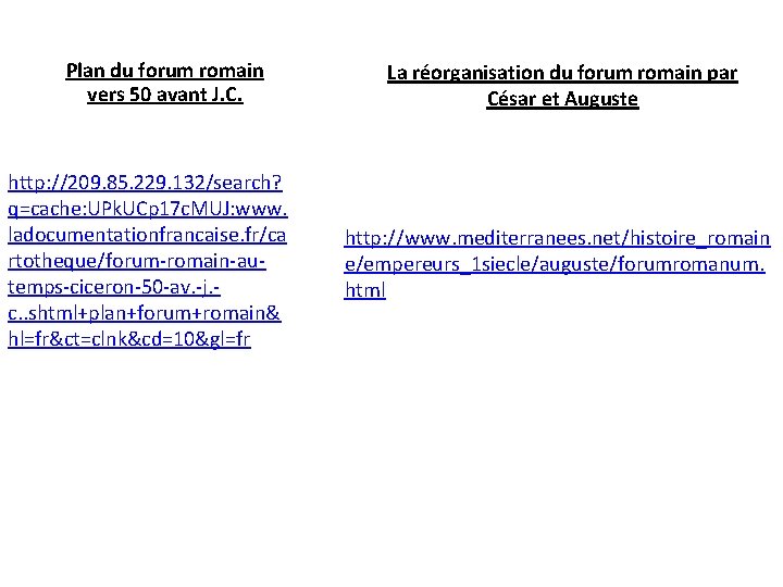 Plan du forum romain vers 50 avant J. C. http: //209. 85. 229. 132/search?