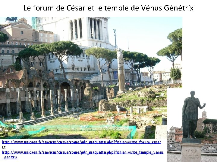 Le forum de César et le temple de Vénus Génétrix http: //www. unicaen. fr/services/cireve/rome/pdr_maquette.