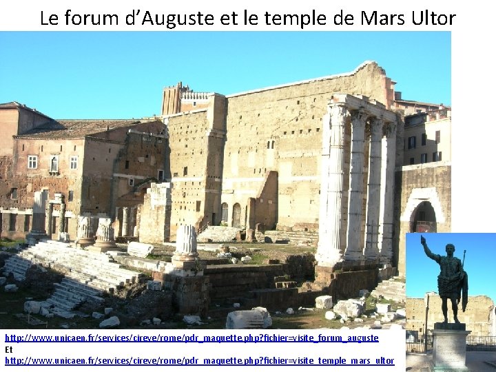 Le forum d’Auguste et le temple de Mars Ultor http: //www. unicaen. fr/services/cireve/rome/pdr_maquette. php?