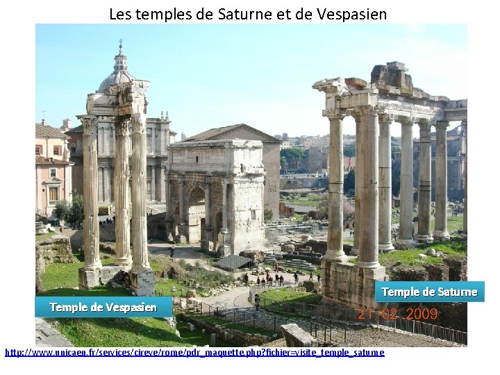 Les temples de Saturne et de Vespasien Temple de Saturne http: //www. unicaen. fr/services/cireve/rome/pdr_maquette.