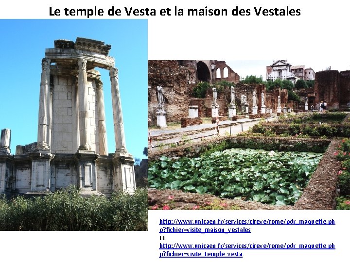 Le temple de Vesta et la maison des Vestales http: //www. unicaen. fr/services/cireve/rome/pdr_maquette. ph