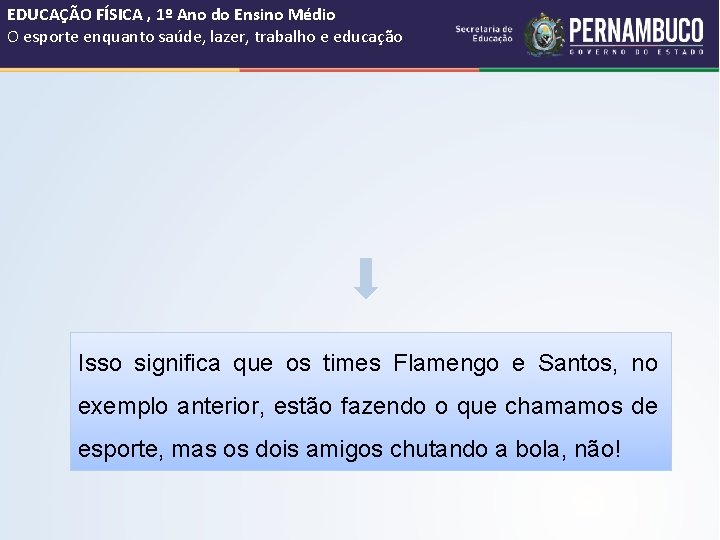 EDUCAÇÃO FÍSICA , 1º Ano do Ensino Médio O esporte enquanto saúde, lazer, trabalho