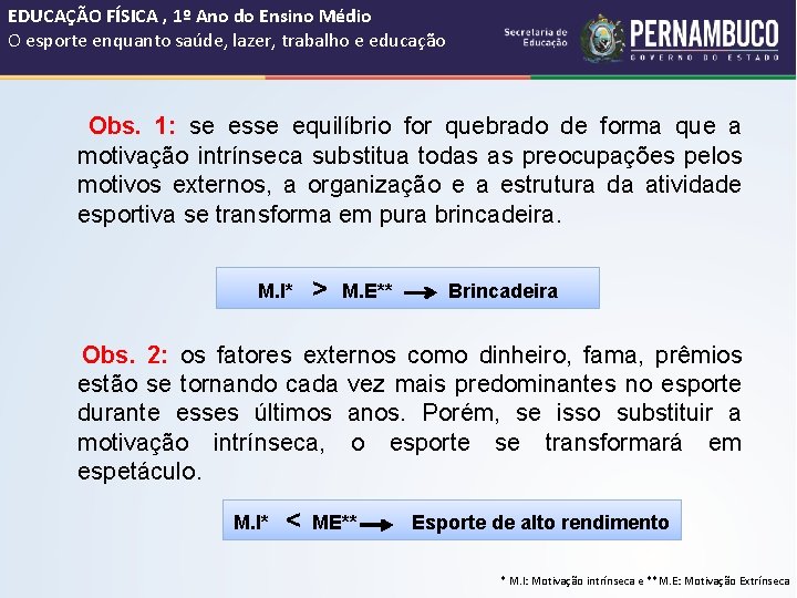 EDUCAÇÃO FÍSICA , 1º Ano do Ensino Médio O esporte enquanto saúde, lazer, trabalho