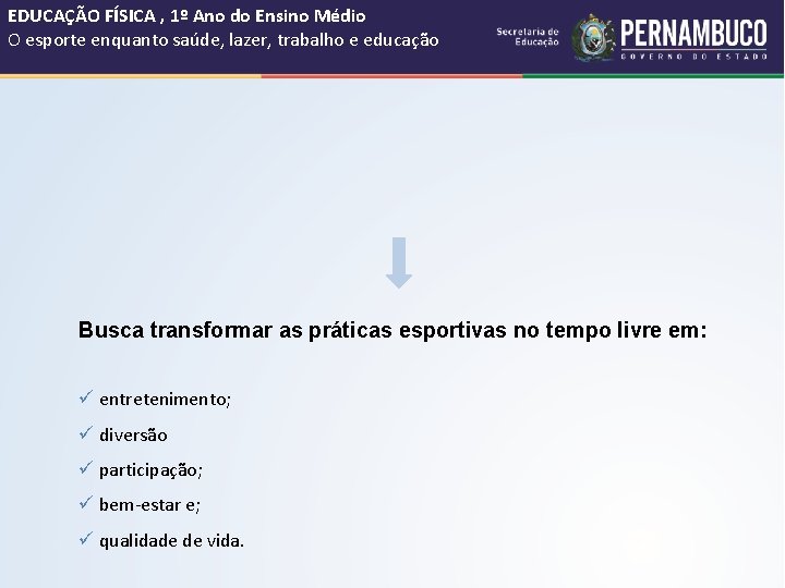 EDUCAÇÃO FÍSICA , 1º Ano do Ensino Médio O esporte enquanto saúde, lazer, trabalho