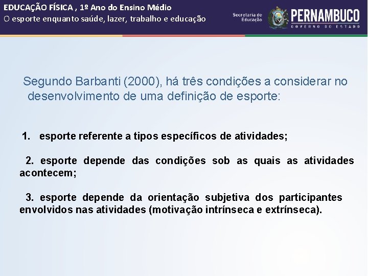 EDUCAÇÃO FÍSICA , 1º Ano do Ensino Médio O esporte enquanto saúde, lazer, trabalho