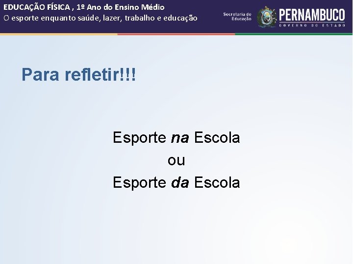 EDUCAÇÃO FÍSICA , 1º Ano do Ensino Médio O esporte enquanto saúde, lazer, trabalho