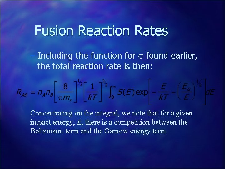 Fusion Reaction Rates – Including the function for s found earlier, the total reaction