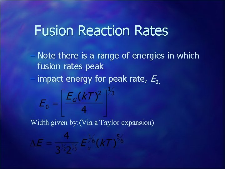 Fusion Reaction Rates – Note there is a range of energies in which fusion
