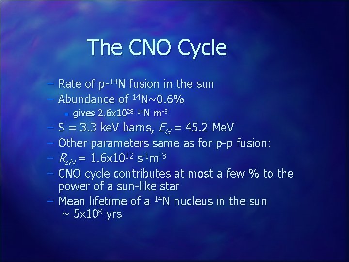 The CNO Cycle – Rate of p-14 N fusion in the sun – Abundance