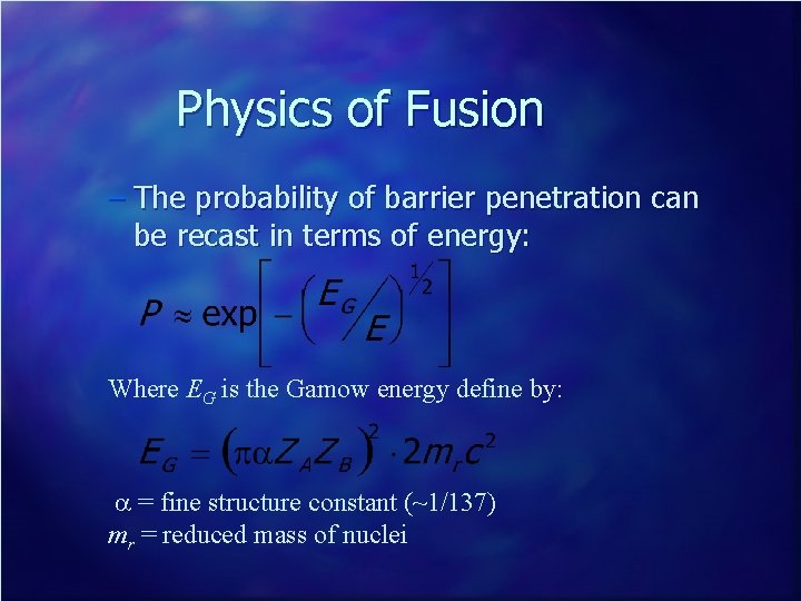 Physics of Fusion – The probability of barrier penetration can be recast in terms