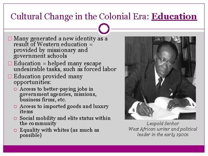 Cultural Change in the Colonial Era: Education � Many generated a new identity as