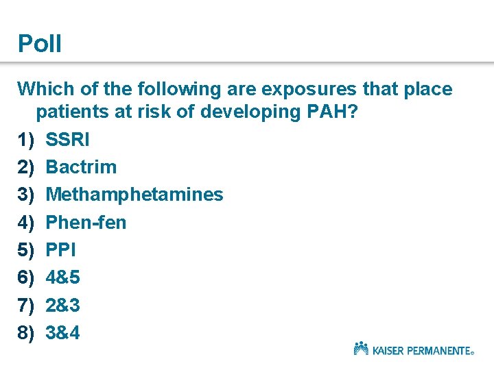 Poll Which of the following are exposures that place patients at risk of developing