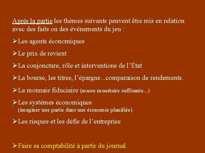 Après la partie les thèmes suivants peuvent être mis en relation avec des faits