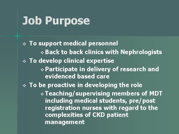 Job Purpose v v v To support medical personnel v Back to back clinics