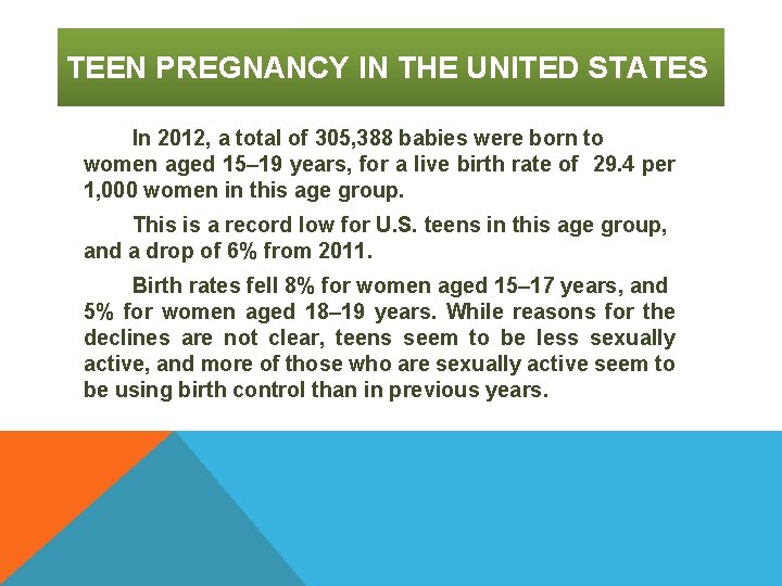 TEEN PREGNANCY IN THE UNITED STATES In 2012, a total of 305, 388 babies TEEN PREGNANCY IN THE UNITED STATES In 2012, a total of 305, 388 babies