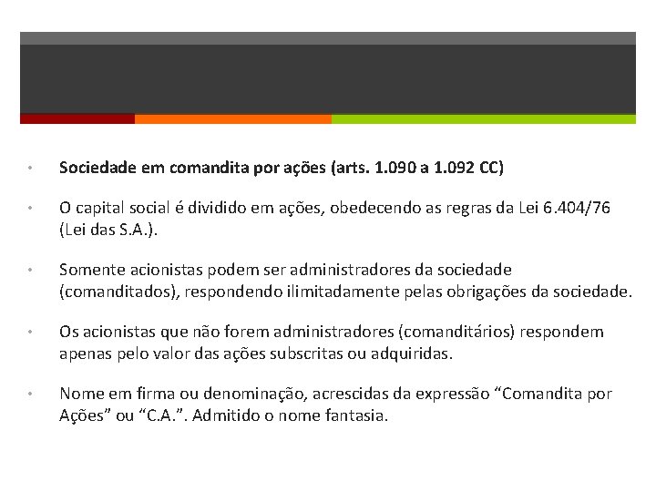  • Sociedade em comandita por ações (arts. 1. 090 a 1. 092 CC)